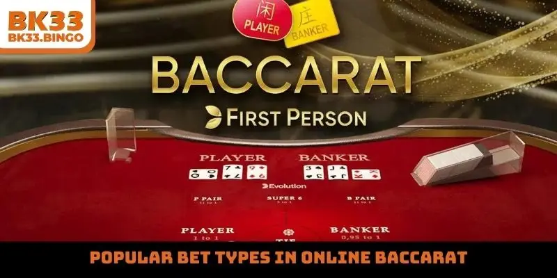 Popular bet types in online Baccarat