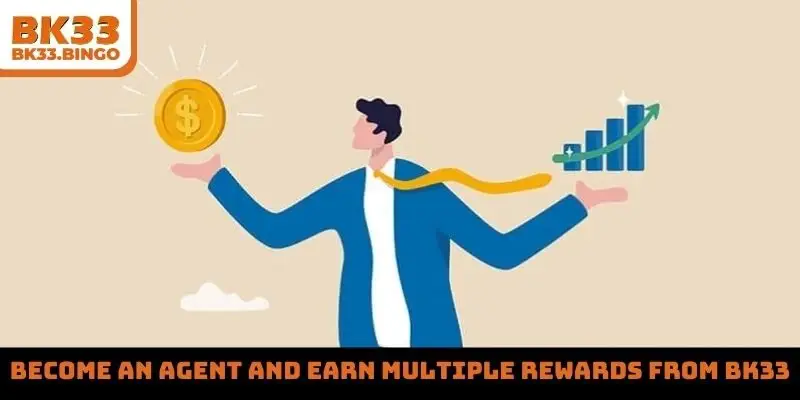 Become an agent and earn multiple rewards from BK33