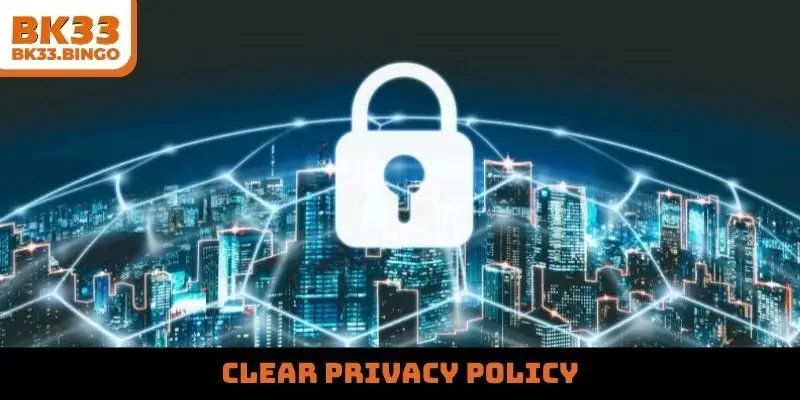 Clear privacy policy